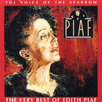 Edith Piaf - The Voice of the Sparrow: The Very Best of Edith Piaf (1991)