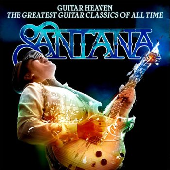 Santana - The Greatest Guitar Classics Of All Time 2010