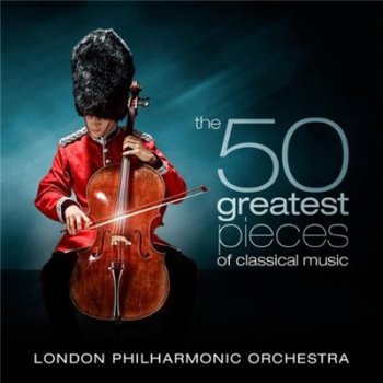 London Philharmonic Orchestra - The 50 Greatest Pieces Of Classical Music (2009)