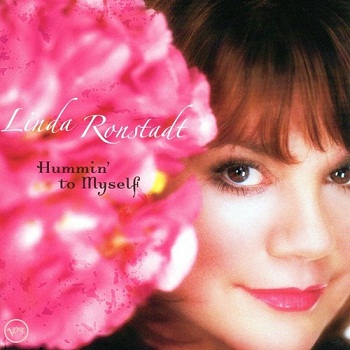 Linda Ronstadt - Hummin' to Myself (2004)