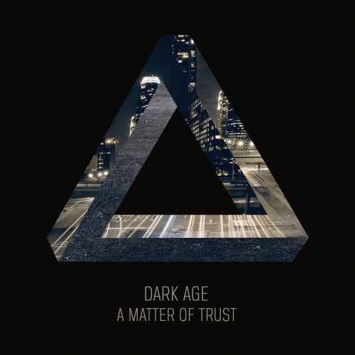 Dark Age - A Matter Of Trust (2013)