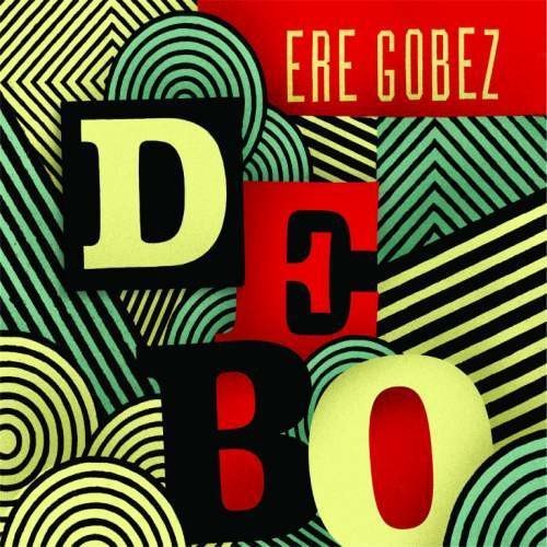 Debo Band - Ere Gobez (2016)