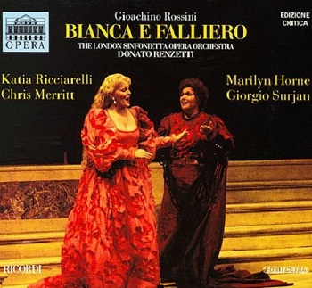 Rossini - Bianca e Falliero (Horne, Ricciarelli, Renzetti) (1992)