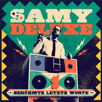 Samy Deluxe-Beruhmte Letzte Worte 2016