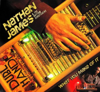 Nathan James & The Rhythm Scratches - What You Make Of It (2012)