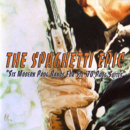 VA - The Spaghetti Epic: Six Modern Prog Bands For Six '70 Prog Suites [2CD] (2004)