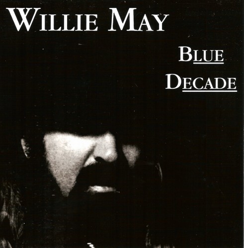 Willie May - Blue Decade (1996)