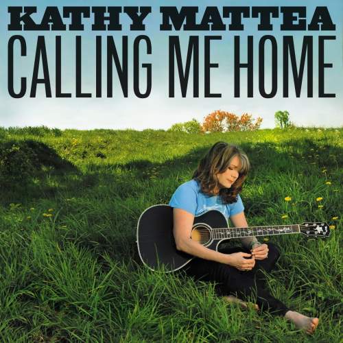 Kathy Mattea - Calling Me Home (2012)