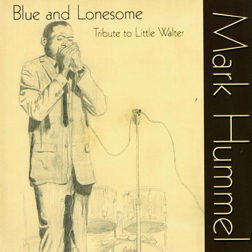 Mark Hummel - Blue And Lonesome - A Tribute To Little Walter (2011)
