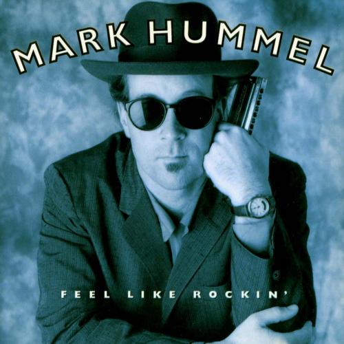 Mark Hummel - Feel Like Rockin' (1994)