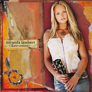 Miranda Lambert - Kerosene (2005)