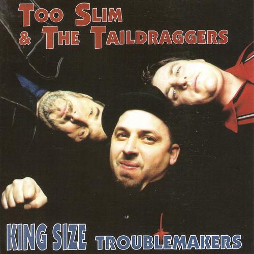Too Slim & The Taildraggers - King Size Troublemakers (2000)