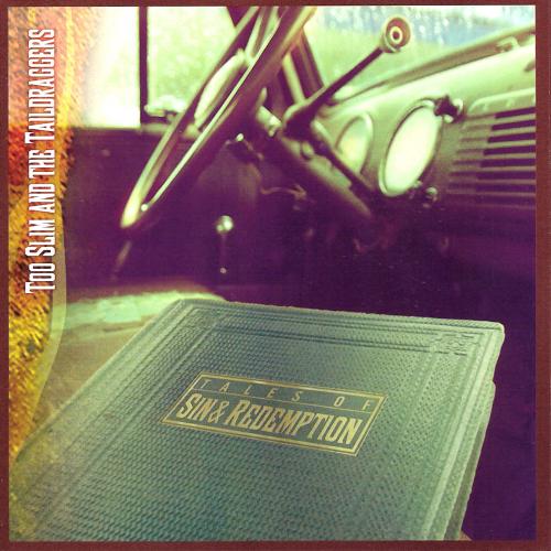 Too Slim & The Taildraggers - Tales Of Sin And Redemption (2003)