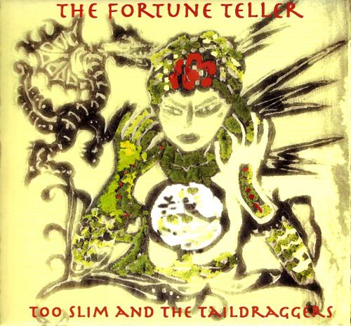 Too Slim & The Taildraggers - The Fortune Teller (2007)