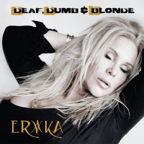 Erika - Deaf Dumb & Blonde (2016)