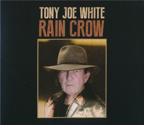 Tony Joe White - Rain Crow (2016)