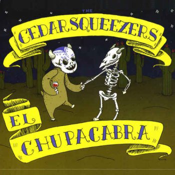 The Cedarsqueezers - El Chupacabra (2010)