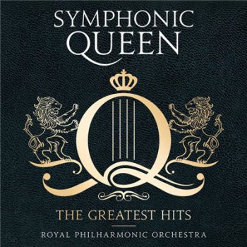 Royal Philharmonic Orchestra - Symphonic Queen: The Greatest Hits (2016)