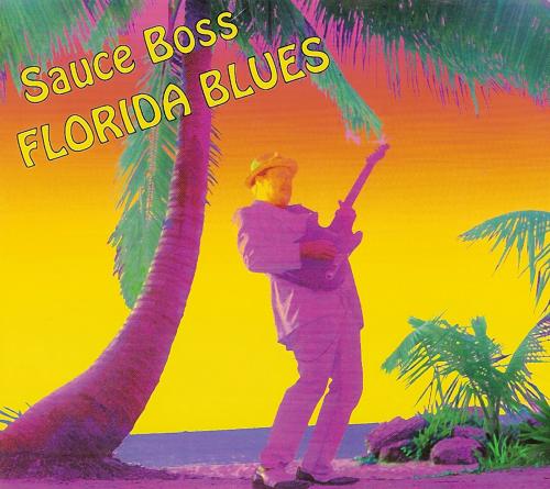 Sauce Boss (Bill Wharton) - Florida Blues (2006)