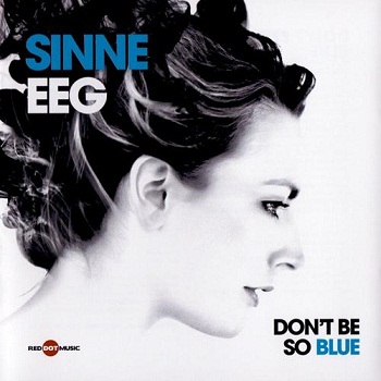 Sinne Eeg - Don't Be So Blue (Japan Edition) (2011)