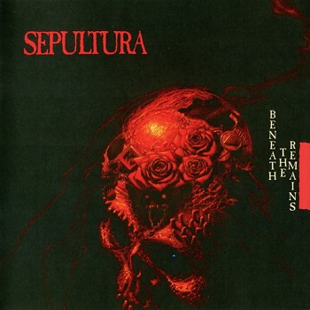 Sepultura - Beneath The Remains [Reissue 1997] (1989)