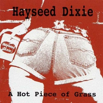 Hayseed Dixie - Hot Piece Of Grass (2005)