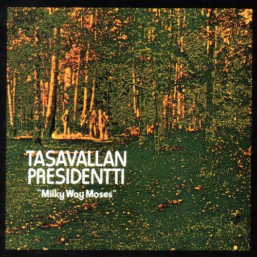 Tasavallan Presidentti - Milky Way Moses (1974) [Reissue 1996]