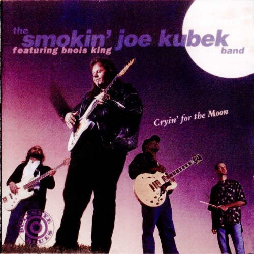 Smokin' Joe Kubek & Bnois King - Cryin' For The Moon (1995)