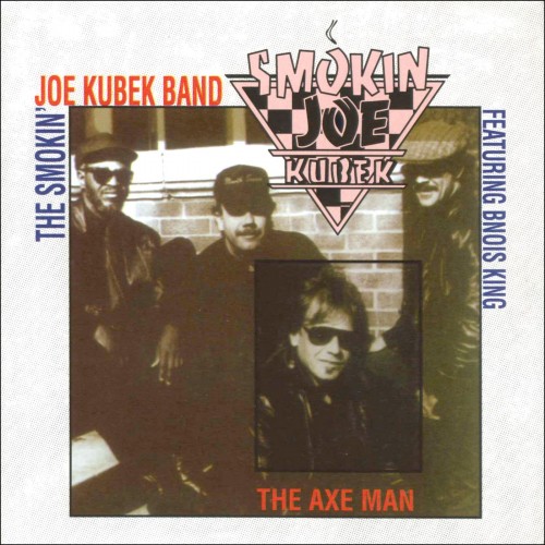 Smokin' Joe Kubek - The Axe Man (1991)