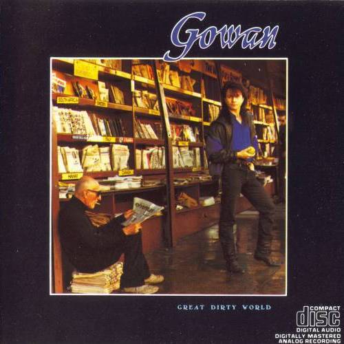 Gowan - Great Dirty World (1987)