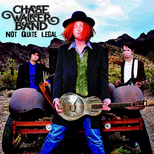 Chase Walker Band - Not Quite Legal (2016)