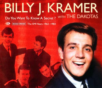 Billy J. Kramer with The Dakotas - Do You Want To Know A Secret?: The EMI Years 1963-1983 [4CD Remastered Box Set] (2009)