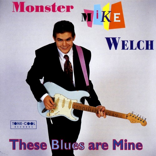 Monster Mike Welch - These Blues Are Mine (1996)
