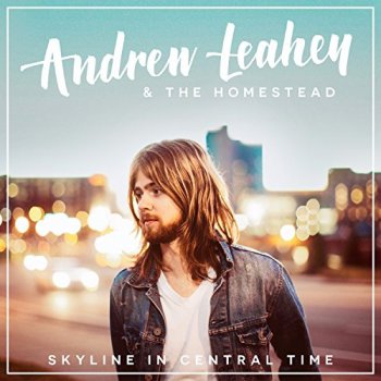 Andrew Leahey & The Homestead - Skyline in Central Time (2016)