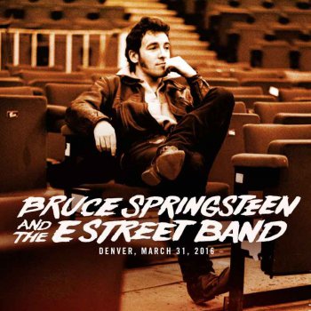 Bruce Springsteen & The E Street Band - 2016-03-31 Pepsi Center, Denver, CO (2016) [Hi-Res]