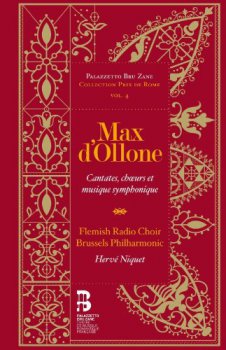 Herve Niquet, Brussels Philharmonic Orchestra & Flemish Radio Choir - Max d'Ollone: Cantates, Ch&#339;urs & Musique Symphonique (2013)