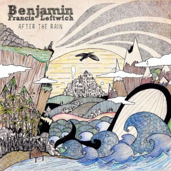 Benjamin Francis Leftwich - After the Rain (2016) 