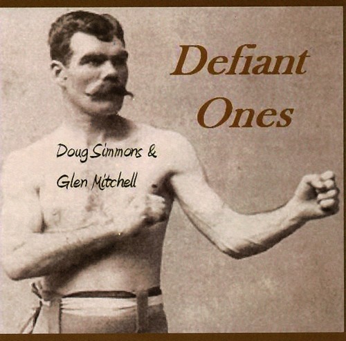 Doug Simmons & Glen Mitchell Band - Defiant Ones (2012)