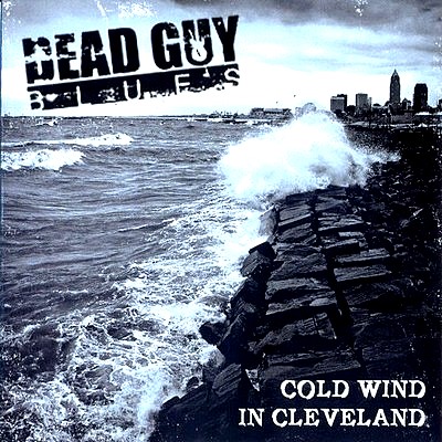 Dead Guy Blues - Cold Wind In Cleveland (2009)