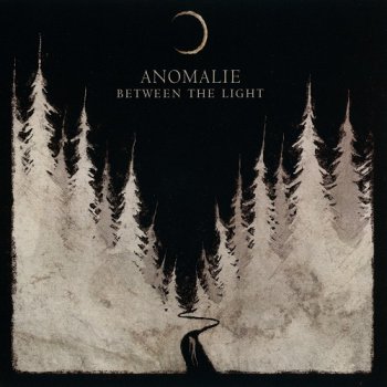 Anomalie  - Between the Light (2014)