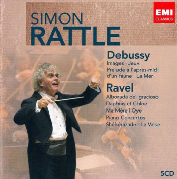 Simon Rattle - Debussy: Images; Jeux; La Mer; Ravel: Alborada del Gracioso; Daphnis et Chloe [5CD Box Set] (2008)
