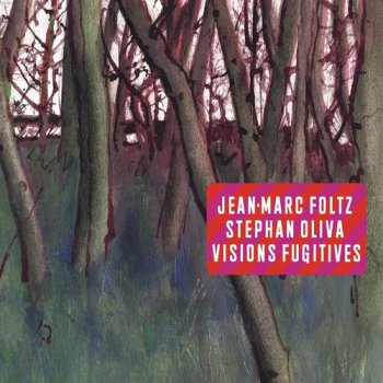 Jean-Marc Foltz & Stephan Oliva - Visions Fugitives (2012)