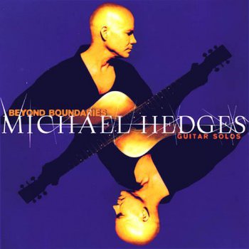 Michael Hedges - Beyond Boundaries: Guitar Solos (2001)