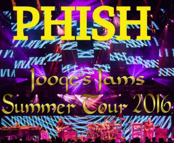 Phish - Jooge's Jams: Summer Tour (2016)