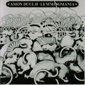 Amon Duul II - Lemmingmania [Enhanced Edition] (2006)
