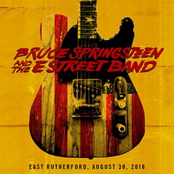 Bruce Springsteen & The E Street Band - 2016-08-30 MetLife Stadium, East Rutherford, NJ (2016)