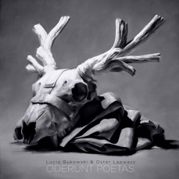 Lucio Bukowski Et Oster Lapwass-Oderunt Poetas 2016