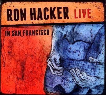 Ron Hacker - Live In San Francisco (2012)