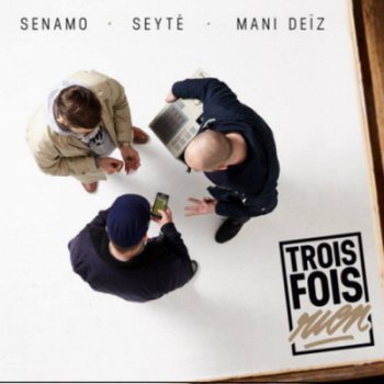 Senamo Seyte Et Mani Deiz-Trois Fois Rien 2016