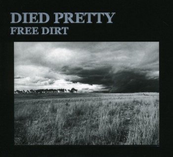 Died Pretty - Free Dirt (1986) [Remastered 2008]